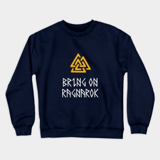 Bring on Ragnarok Crewneck Sweatshirt